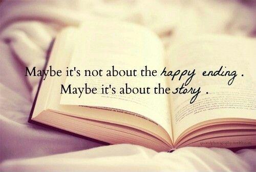 maybe-its-not-about-the-happy-ending-maybe-its-about-the-story-quote-1
